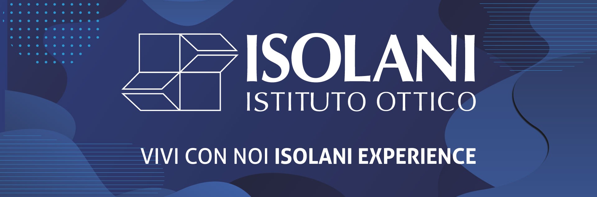 Isolani Experience™: the unique approach of Isolani Opticians | Isolani