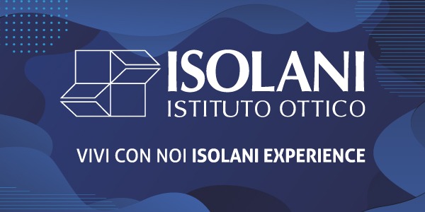 Isolani Experience™: il metodo che rende unico un Centro Ottico Isolani